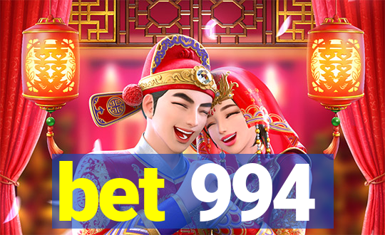 bet 994